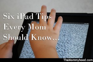 six_iPad_tips_for_moms